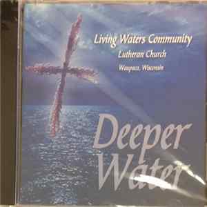 Living Waters Community Lutheran Church - Deeper Water FLAC