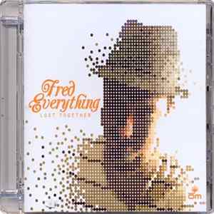 Fred Everything - Lost Together FLAC