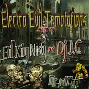 Evil King Nasty / DJ JC - Electro Evil Temptations FLAC