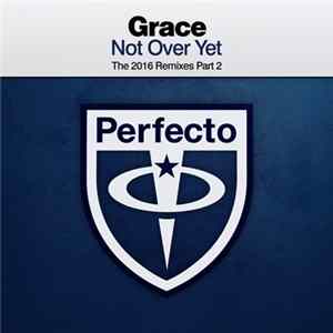 Grace - Not Over Yet (The 2016 Remixes Part 2) FLAC