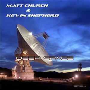 Matt Church & Kevin Shepherd - Deep Space FLAC