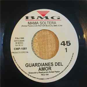 Guardianes Del Amor - Mama Soltera / Los Angeles Lloran FLAC
