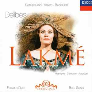 Delibes, Joan Sutherland, Orchestre National De L'Opéra De Monte-Carlo, Richard Bonynge - Lakmé - Highlights (Flower Duet • Bell Song) FLAC