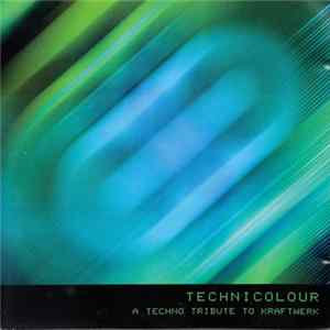 Various - Technicolour - A Techno Tribute To Kraftwerk FLAC