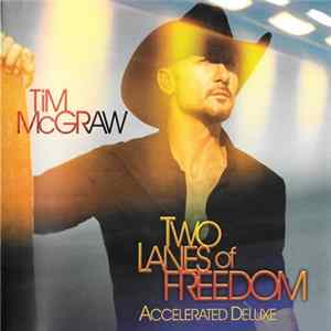 Tim McGraw - Two Lanes Of Freedom (Accelerated Deluxe) FLAC