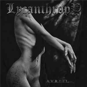 Lycanthropy - A.V.R.E.I.L. FLAC