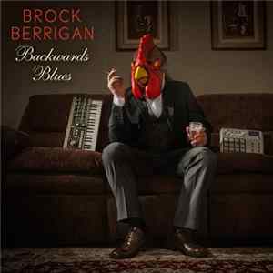 Brock Berrigan - Backwards Blues FLAC
