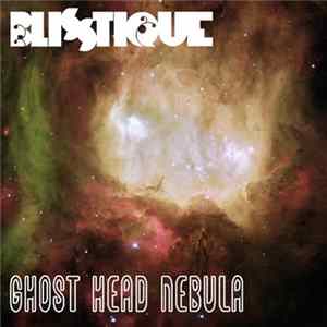 Blisstique - Ghost Head Nebula FLAC