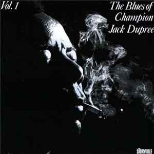 Champion Jack Dupree - The Blues Of Champion Jack Dupree - Vol. 1 FLAC