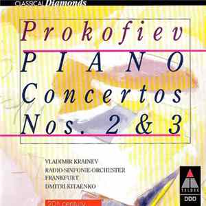 Prokofiev : Vladimir Krainev, Radio-Sinfonie-Orchester Frankfurt, Dmitrij Kitaenko - Piano Concertos Nos. 2 & 3 FLAC
