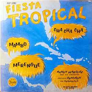 Ramon Marquez And His Orchestra Featuring Damiron And Chapuseaux - Fiesta Tropical FLAC