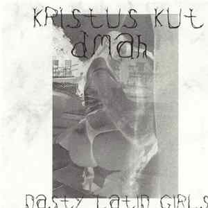 Kristus Kut, Dmah - Nasty Latin Girls FLAC