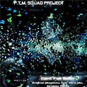 P.T.M. Squad Project - Can't Fall Back FLAC