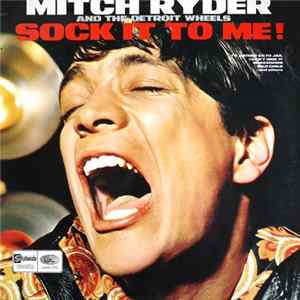 Mitch Ryder & The Detroit Wheels - Sock It To Me! FLAC