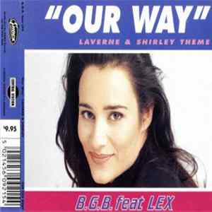 B.G.B. Feat Lex - Our Way (Laverne & Shirley Theme) FLAC