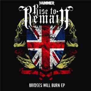 Rise To Remain - Bridges Will Burn EP FLAC