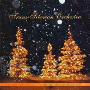 Trans-Siberian Orchestra - The Ultimate Christmas Gift FLAC