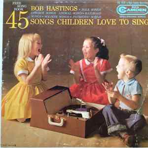 Bob Hastings - 45 Songs Children Love To Sing FLAC
