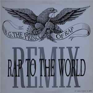 B.G. The Prince Of Rap - Rap To The World (Remix) FLAC