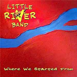 Little River Band - Where We Started From FLAC