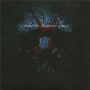 Slayer - When The Stillness Comes FLAC