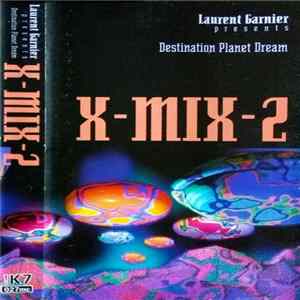 Laurent Garnier - X-Mix-2 - Destination Planet Dream FLAC