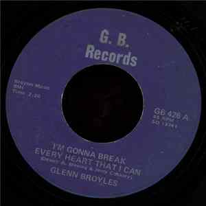 Glenn Broyles - I'm Gonna Break Every Heart That I Can FLAC