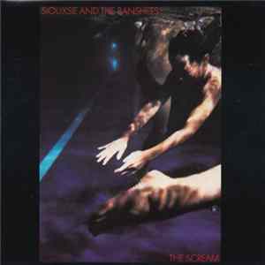 Siouxsie And The Banshees - The Scream FLAC