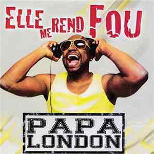 Papa London - Elle Me Rend Fou FLAC