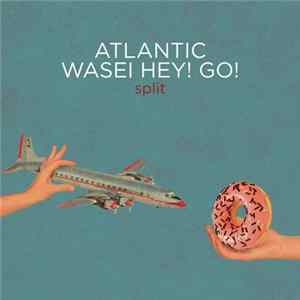 Wasei Hey! Go!, Atlantic - split FLAC