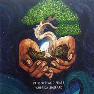 Sherika Sherard - Patience And Fears FLAC