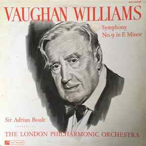 Ralph Vaughan Williams And Sir Adrian Boult Conducting The London Philharmonic Orchestra - Symphony No. 9 In E Minor FLAC