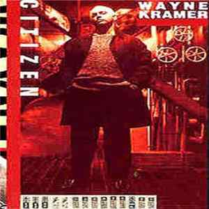 Wayne Kramer - Citizen Wayne FLAC