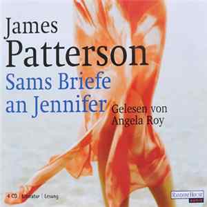 James Patterson , Angela Roy - Sams Briefe An Jennifer FLAC
