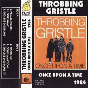 Throbbing Gristle - Once Upon A Time 1984 FLAC