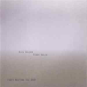 Rick Helzer + Vinny Golia - Fancy Meeting You Here FLAC