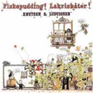 Knutsen & Ludvigsen - Fiskepudding! Lakrisbåter! FLAC