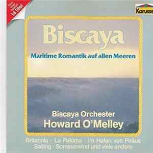 Das Biscaya Akkordeon Orchester Howard O'Melley - Biscaya - Maritime Romantik Auf Allen Meeren FLAC