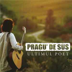 Pragu' De Sus - Ultimul Poet FLAC