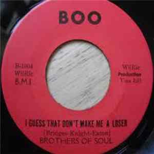 Brothers Of Soul - I Guess That Don't Make Me A Loser / Hurry Don't Linger FLAC