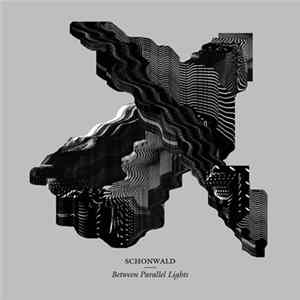 Schonwald - Between Parallel Lights FLAC