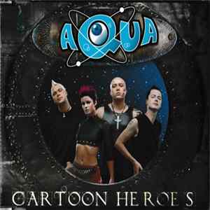 Aqua - Cartoon Heroes FLAC