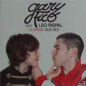 Gary Fico Feat Leo Rispal - Le Même Que Moi FLAC