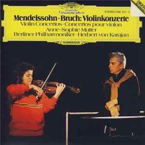 Mendelssohn · Bruch, Anne-Sophie Mutter, Berliner Philharmoniker, Herbert von Karajan - Violinkonzerte FLAC