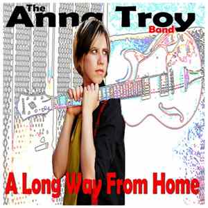 The Anna Troy Band - A Long Way From Home FLAC