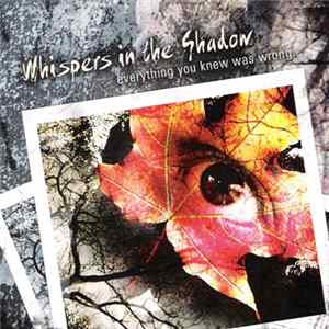 Whispers In The Shadow - Everything You Knew Was Wrong... (Live 2003 + Rarities) FLAC