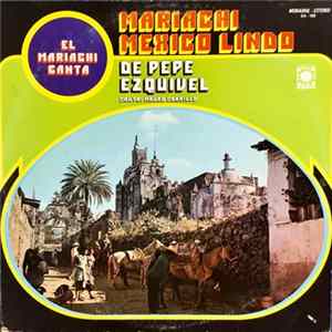 Mariachi Mexico Lindo De Pepe Ezquivel - El Mariachi Canta FLAC