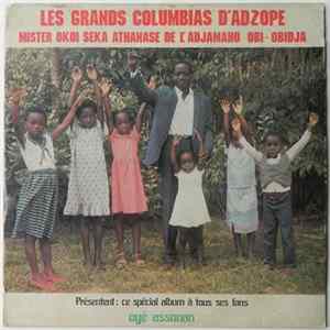 Les Grands Colombias D'Adzope, Mister Okoi Seka Athanase De L'Adjamaho Obi-Obidja - Oyé Assonan FLAC
