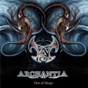 Archantia - Out Of Shape FLAC