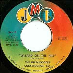 The Dipsy-Doodle Construction Co. - Wizard On The Hill FLAC